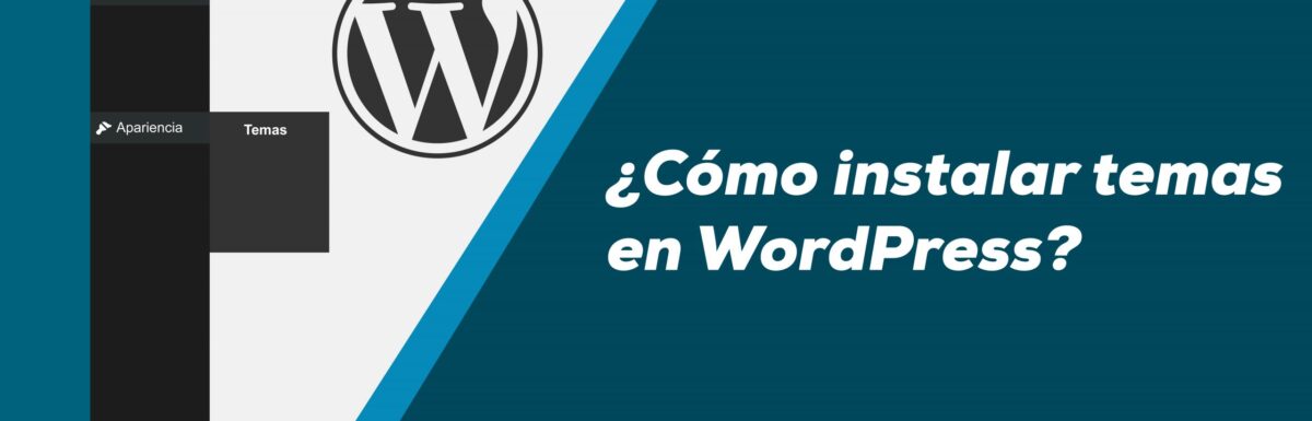 ¿Cómo Instalar temas en WordPress?