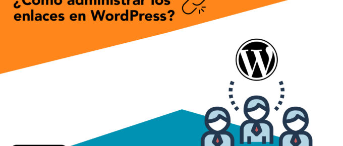 ¿Cómo administrar los enlaces en WordPress?